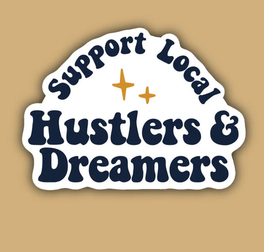 Support Local Hustlers and Dreamers Sticker - Indigo Maiden