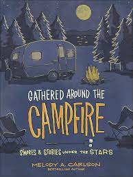 Gathered Around the Campfire by Melody A. Carlson